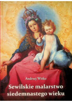 Cud w Sewilli Sewilskie malarstwo siedemnastego wieku