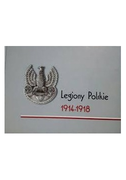 Legiony Polskie 1914 1918