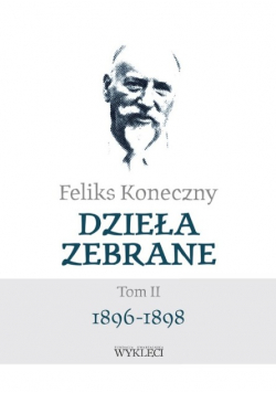 Feliks Koneczny. Dzieła zebrane Tom II