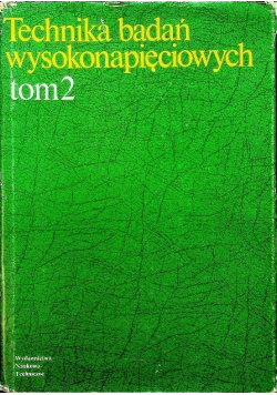 Technika badań wysokonapięciowych Tom 2