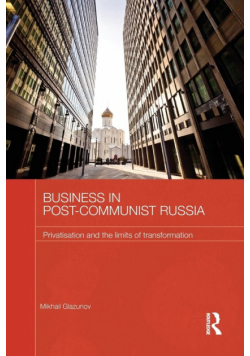 Business in Post-Communist Russia