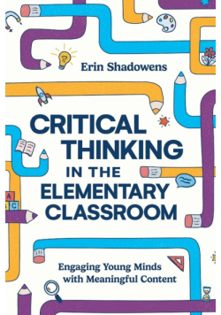 Critical Thinking in the Elementary Classroom