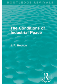 The Conditions of Industrial Peace (Routledge Revivals)