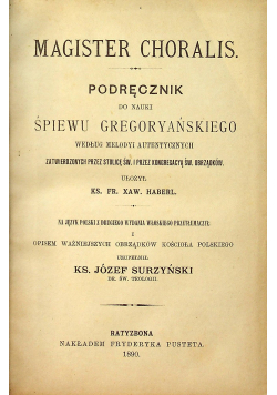 Magister choralis podręcznik do nauki śpiewu gregoryańskiego 1890r
