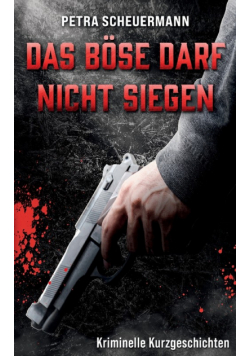 Das Böse darf nicht siegen