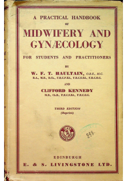 A practical handbook of midwifrey and gynaecology for students and practitioners 1947 r.