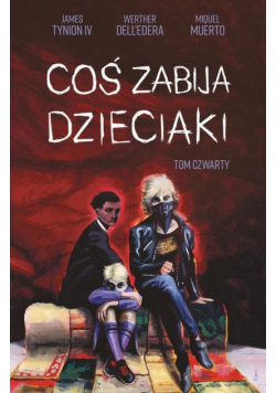 Coś zabija dzieciaki T.4