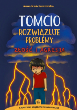 Tomcio rozwiązuje problemy. Złość i agresja