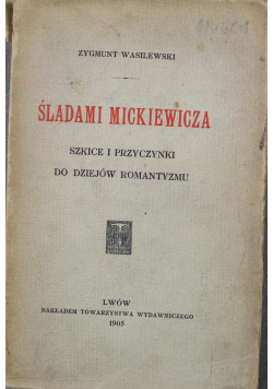 Śladami Mickiewicza 1905 r.