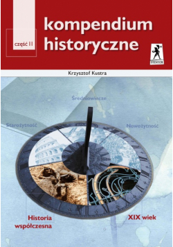 Kompendium historyczne część 2 Historia współczesna XIX wiek