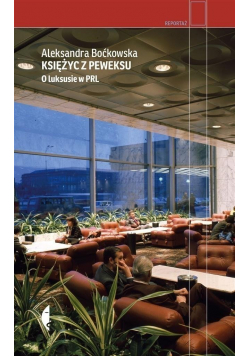 Księżyc z peweksu O luksusie w PRL