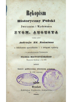 Rękopis historyczny Polski dworzanina i wychowańca Zygmunta Augusta 1845r