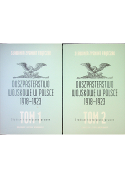 Duszpasterstwo wojskowe w Polsce 1918 -1923 Tom 1 i 2