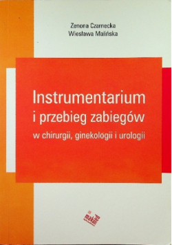 Instrumentarium i przebieg zabiegów w chirurgii ginekologii i urologii