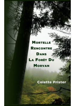 Mortelle Rencontre Dans La Forêt Du Morvan