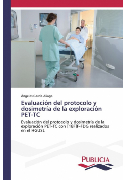 Evaluación del protocolo y dosimetría de la exploración PET-TC