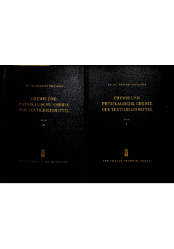 Chemie und Physikalische Chemie der Textilhilfsmittel. Tom 1 i 2