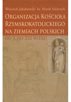 Organizacja Kościoła Rzymskokatolickiego na ziemiach polskich