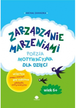 Zarządzanie Marzeniami Poezja motywacyjna 6 do 10 lat