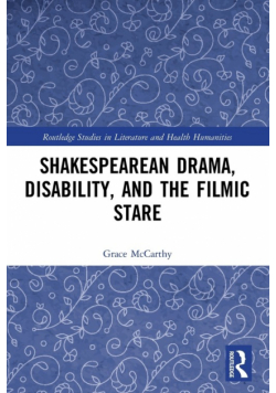 Shakespearean Drama, Disability, and the Filmic Stare