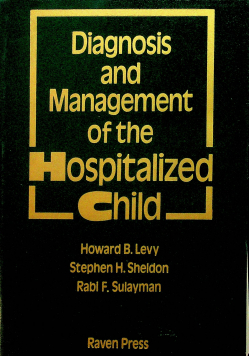 Diagnosis and Management of the Hospitalized Child