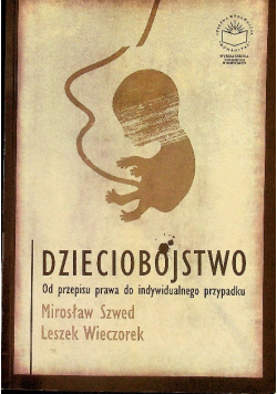 Dzieciobójstwo Od przepisu prawa do indywidualnego przypadku