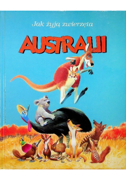 Jak żyją zwierzęta Australii