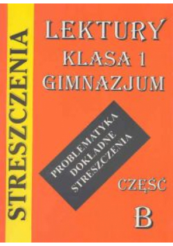 Streszczenie-lektury klasa 1b gimnazjum