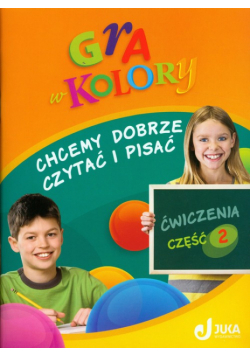 Gra w kolory chcemy dobrze czytać i pisać 2 ćwiczenia: Część 2
