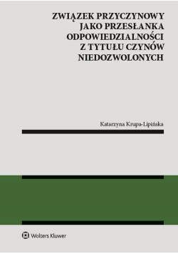 Związek przyczynowy jako przesłanka odpowiedzialności z tytułu czynów niedozwolonych