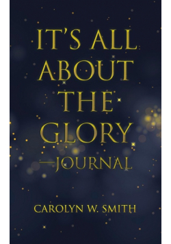 It'S All About the Glory-Journal