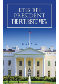 Letters to the President the Futuristic View