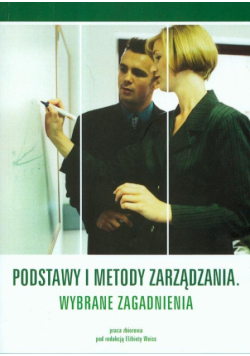 Podstawy i metody zarządzania: wybrane zagadnienia
