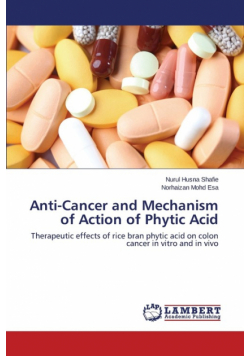 Anti-Cancer and Mechanism of Action of Phytic Acid