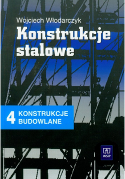 Konstrukcje stalowe Konstrukcje budowlane 4: WSiP
