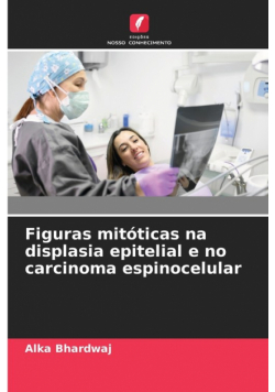 Figuras mitóticas na displasia epitelial e no carcinoma espinocelular