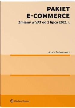 Pakiet e-commerce. Zmiany w VAT od 1 lipca 2021 r.