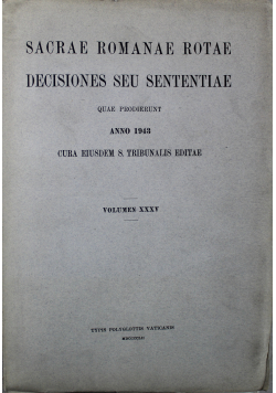 Sacrae Romanae Rotae Decisiones Seu Sententiae anno 1943 Volumen XXXV