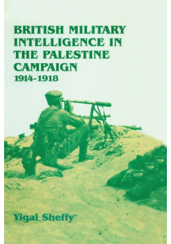 British Military Intelligence in the Palestine Campaign, 1914-1918