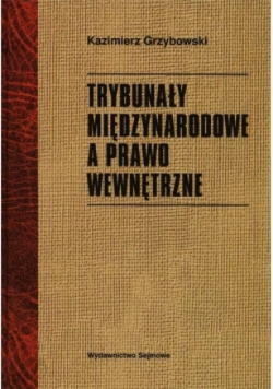 Trybunały międzynarodowe a prawo wewnętrzne