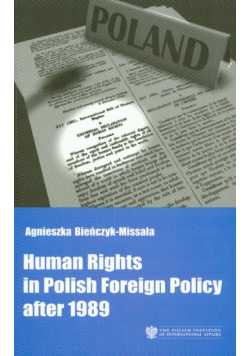 Bieńczyk-Missala Agnieszka - Human Rights in Polish Foreign Policy after 1989