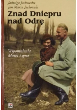 Znad Dniepru nad Odrę Wspomnienia matki i syna
