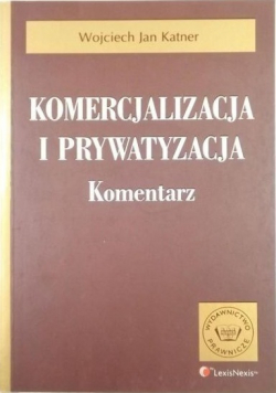 Komercjalizacja i prywatyzacja Komentarz