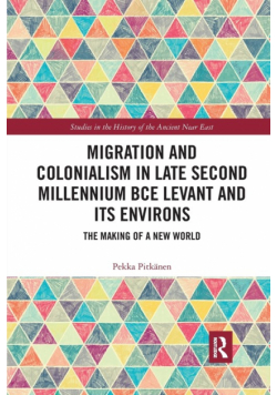 Migration and Colonialism in Late Second Millennium BCE Levant and Its Environs