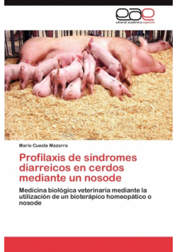 Profilaxis de Sindromes Diarreicos En Cerdos Mediante Un Nosode