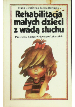 Rehabilitacja małych dzieci z wadą słuchu