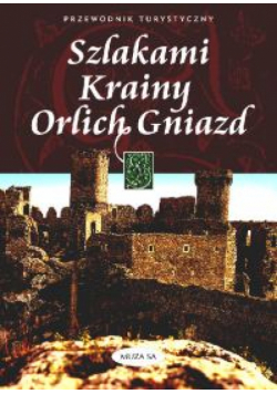Szlakami Krainy Orlich Gniazd