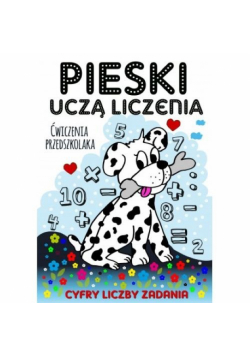 Pieski uczą liczenia. Ćwiczenia przedszkolaka