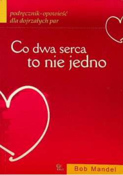 Co dwa serca to nie jedno
