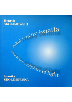 Wokół rzeźby światła plus Autograf Skolimowskiego